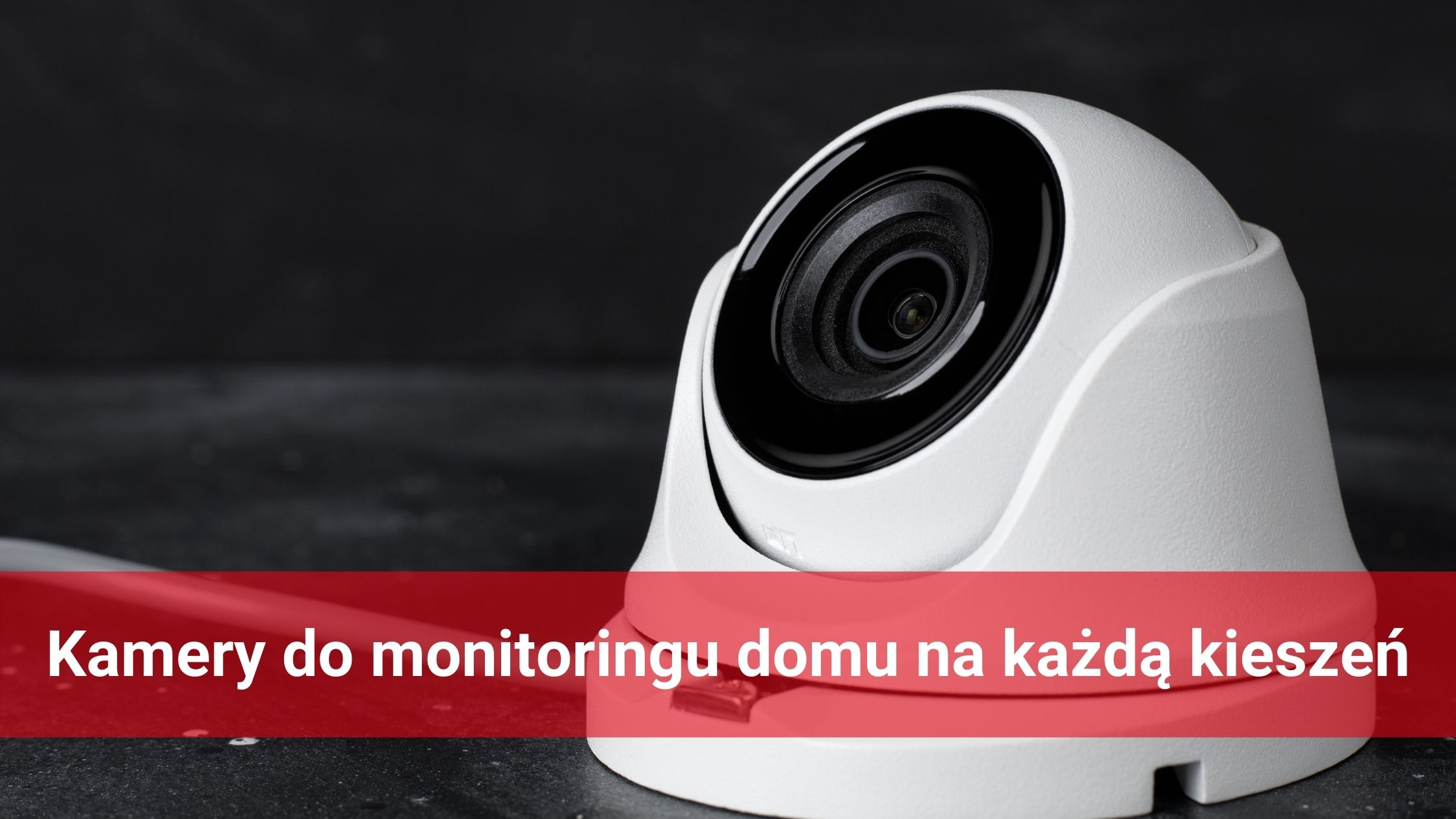 Jaka kamera IP do monitoringu domu - ranking 2021